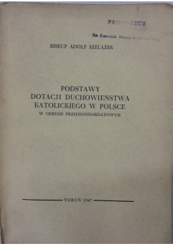Podstawy dotacji Duchowieństwa Katolickiego w Polsce, 1947r.