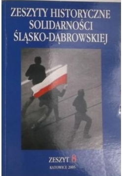 Zeszyty historyczne Solidarności Śląsko-Dąbrowskiej, nr 8