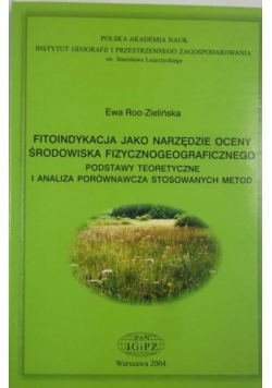 Roo-Zielińska Ewa - Fitoindykacja jako narzędzie oceny środowiska fizycznogeograficznego