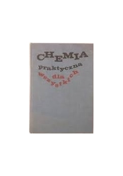 Chemia praktyczna dla wszystkich