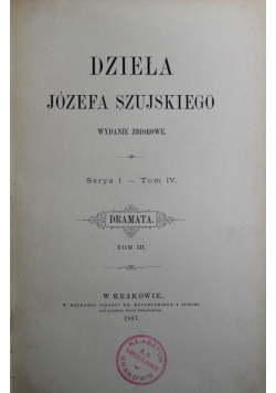 Dzieła Józefa Szujskiego Serya I Tom IV 1887 r.