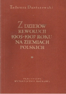 Z dziejów rewolucji 1905 1907 roku na ziemiach polskich