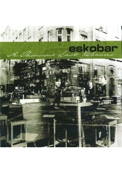 Eskobar - A Thousand Last Chances