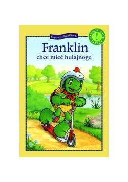 Franklin chce miec hulajnogę. Czytamy...