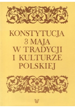 Konstytucja 3 Maja w tradycji i kulturze polskiej
