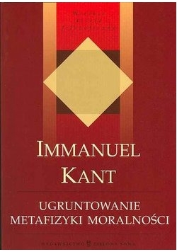 Ugruntowanie metafizyki moralności