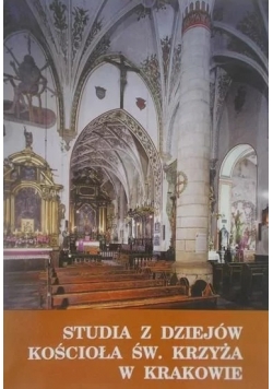Studia z dziejów kościoła Św.Krzyża w Krakowie