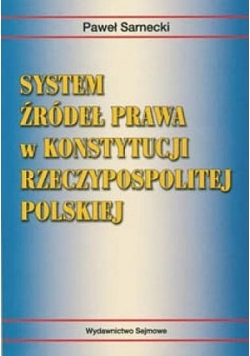 System źródeł prawa w konstytucji Rzeczypospolitej Polskiej