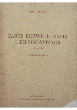 Zarys rozwoju nauki i jej organizacji Część II