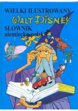 Wielki ilustrowany słownik niemiecko-polski Disney