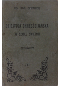 Dziewica Chrześcijańska w szkole świętych, 1927 r.
