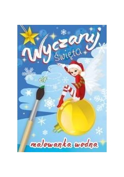 Malowanka wodna. Wyczaruj święta. Elf
