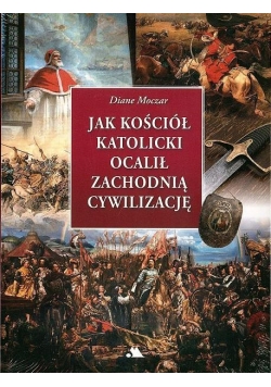 Jak Kościół katolicki ocalił cywilizację zachodnią