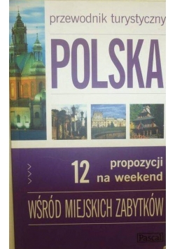 Polska 12 propozycji na weekend