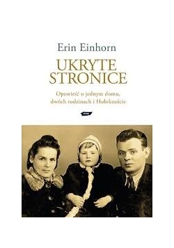 Ukryte stronice. Opowieść o jednym domu, dwóch rodzinach i Holokauście.