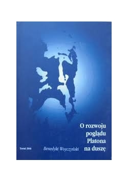 O rozwoju poglądu Platona na duszę