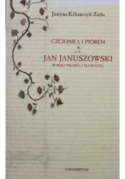 Czcionką i piórem Jan Januszkowski w roli pisarza i tłumacza