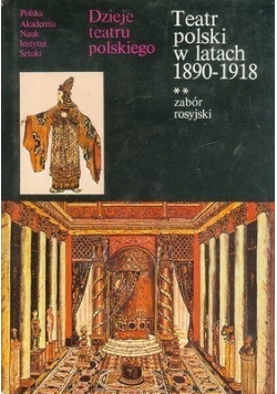 Dzieje teatru polskiego. Teatr polski w latach 1890-1918