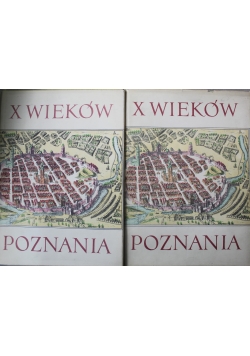X wieków Poznania 2 tomy