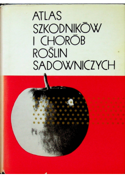 Atlas szkodników i chorób roślin sadowych