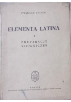 Elementa Latina: preparacje, słowniczek