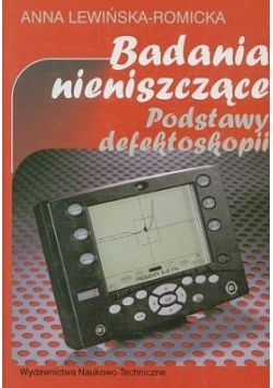 Badania nieniszczące. Podstawy defektoskopii
