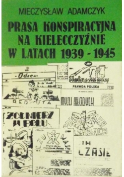 Prasa konspiracyjna na Kielecczyźnie w latach 1939 1945
