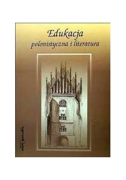 Edukacja polonistyczna i literatura