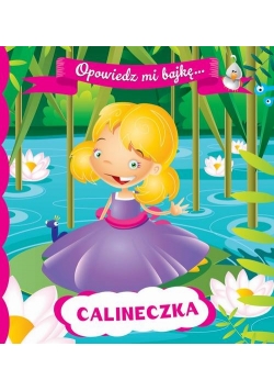 Opowiedz mi bajkę Calineczka