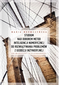 Studium nad doborem metod inteligencji numerycznej do rozwiązywania problemów z geodezji inżynieryjnej