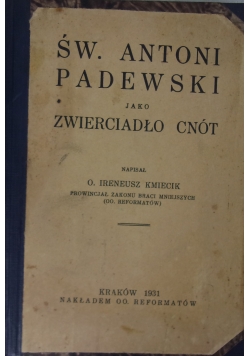 Św. Antoni Padewski jak zwierciadło cnót, 1931r.