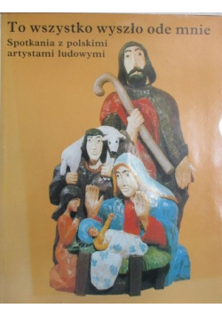 To wszystko wyszło ode mnie