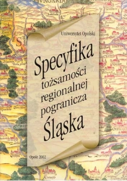 Specyfika tożsamości regionalnej pogranicza Śląska