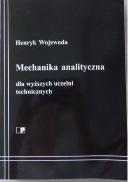 Mechanika analityczna dla wyższych uczelni technicznych