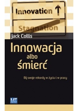 Innowacja albo śmierć