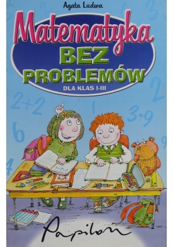 Matematyka bez problemów dla klas I-III