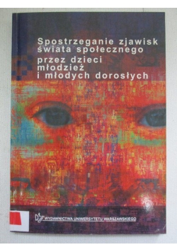 Spostrzeganie zjawisk świata społ. Przez dzieci, młodzież i młodych dorosłych