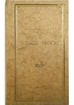 Wiadomość o mieście Płocku reprint 1821 r.