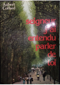 Seigneur j'ai entendu parler de toi