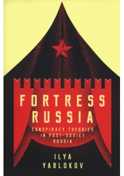 Fortress Russia: Conspiracy Theories in the Po