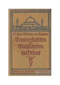 Wanderfahrten und Wallfahrten im Orient, 1922 r.