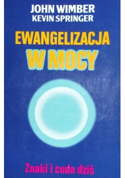 Ewangelizacja w mocy Znaki i cuda dziś