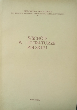Wschód w Literaturze Polskiej
