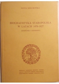 Biografistyka staropolska w latach  1476 do 1627
