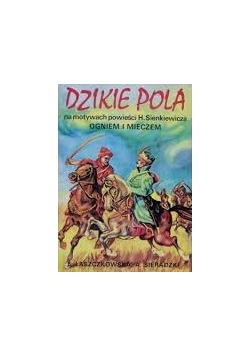 Dzikie Pola komiks na motywach powieści Ogniem i Mieczem