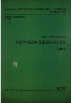 Inżynieria Strzelnicza, część II