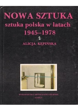 Nowa sztuka. Sztuka polska w latach 1945-1978