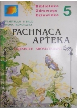 Pachnąca apteka  Tajemnice aromaterapii