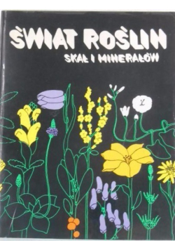 Świat roślin skał i minerałów