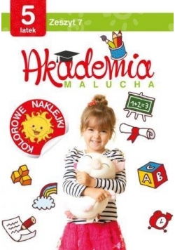 Akademia malucha 5 latek. Zeszyt 7